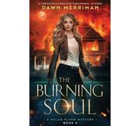 Dawn Merriman The Burning Soul (Tascabile) Rylan Flynn Mystery