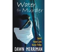 Dawn Merriman WATER for MURDER (Tascabile)