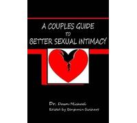 Dawn Michael PhD A Couples Guide to Better Sexual Intimacy (Tascabile)