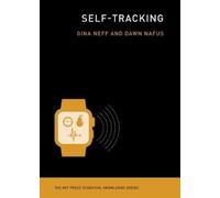 Dawn Nafus Gina Neff Self-Tracking (Tascabile)
