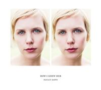 Dawn Nataly - How I Knew Her