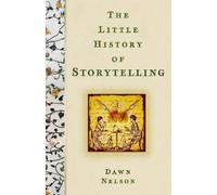 Dawn Nelson The Little History of Storytelling (Copertina rigida)