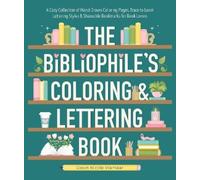Dawn Nicole Warnaar The Bibliophile's Coloring and Lettering Book (Tascabile)