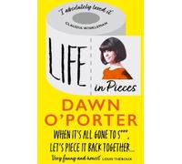 Dawn O’Porter Life in Pieces (Tascabile)