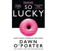 Dawn O’Porter So Lucky (Tascabile)
