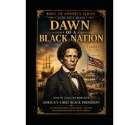 Dawn Of A Black Nation: Joseph Jenkins Roberts Africa's First Black President
