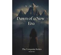 Dawn of a New Era (The Vorgonia, Book One): A Dark Fantasy Romance of Power, Obsession, and Destiny