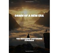 Dawn Of A New Era: The Watchers' Continuing Struggle