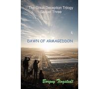 Dawn of Armageddon: The Great Deception Trilogy, Sequel Three