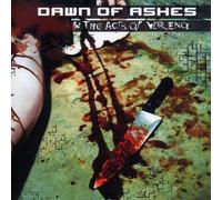 Dawn Of Ashes - In the Acts of Violence