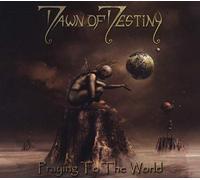 Dawn Of Destiny - Praying To The World