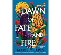 Dawn of Fate and Fire: A Novel