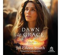 Dawn of Grace: Mary Magdalene's Story