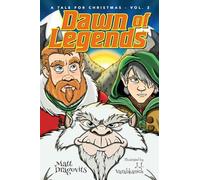 Dawn of Legends: A Tale for Christmas Vol 2