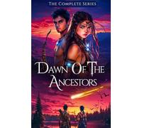 Dawn of the Ancestors Saga: The Complete Collection [Books 1-3] (A Young Adult Coming-of-Age Fantasy Fiction Series)