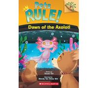 Dawn of the Axolotl: A Branches Book