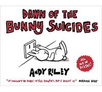 Dawn of the Bunny Suicides by Andy Riley (29-Sep-2011) Paperback