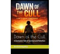Dawn of the Cull: A Dystopian Tale of Survival and Rebellion