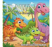 Dawn of the dinosaurs: Bold and Easy Coloring Book