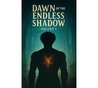 Dawn of the Endless Shadow: Lost Heart