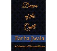 Dawn of the Quill: A Collection of Verse and Prose