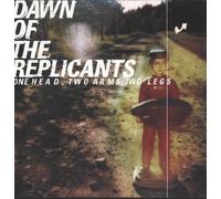 Dawn of the Replicants - One Head,Two Arms,Two Legs
