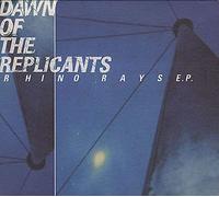Dawn of the Replicants - Rhino Rays EP [Import]