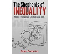Dawn Pretorius The Shepherds of Inequality (Tascabile)