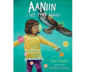 Dawn Quigley Aaniin: I See Your Light (Copertina rigida)