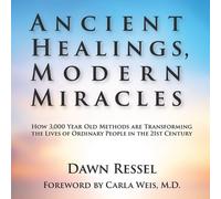 Dawn Ressel Ancient Healings, Modern Miracles (Tascabile)
