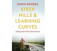 Dawn Rhodes Steep Hills & Learning Curves: Cycling Lands’ End to Joh (Tascabile)