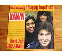DAWN - runaway/happy together / don't act like a baby