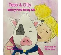 Dawn S Wann Tess & Olly Worry Free Being Me (Tascabile)