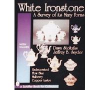 Dawn Stoltzfus White Ironstone, A Survey of its Many Forms (Tascabile)