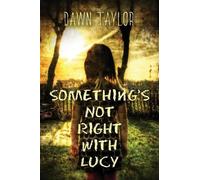 Dawn Taylor Something's Not Right with Lucy (Tascabile)