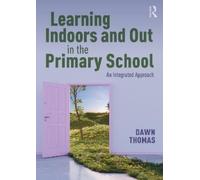 Learning Indoors and Out in the Primary School: An Integrated Approach