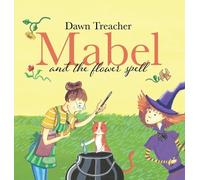 Dawn Treacher Mabel and the Flower Spell (Copertina rigida)