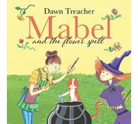 Dawn Treacher Mabel and the Flower Spell (Tascabile)