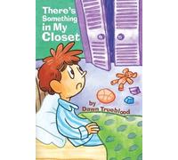 Dawn Trueblood There's Something in My Closet (Tascabile)