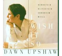 Dawn Upshaw - I Wish It So: Bernstein / Blitzstein / Sondheim / Weill ~ Upshaw by Dawn Upshaw (1994) Audio CD