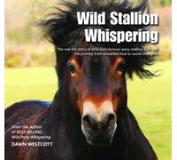 Dawn Westcott Wild Stallion Whispering (Copertina rigida)