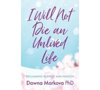 Dawna Markova I Will Not Die an Unlived Life (Tascabile)