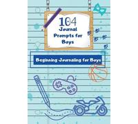 Dawnis Edge 104 Journal Prompts for Boys Beginning Journaling for Bo (Tascabile)