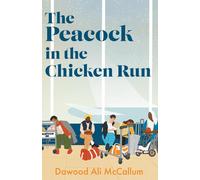 Dawood Ali McCallum The Peacock in the Chicken Run (Tascabile)