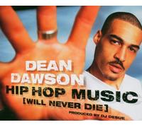 Dawson,Dean - Hip Hop Music (Will Never die)