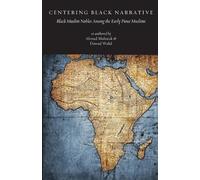 Dawud Walid Ahmad Mubarak Centering Black Narrative (Tascabile)