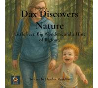 Dax Discovers Nature: Little Feet, Big Wonders, and a Hint of Bigfoot