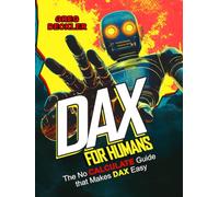 DAX For Humans: The No CALCULATE Guide that Makes DAX Easy