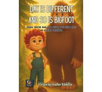 Dax is Different and so is Bigfoot: When you're one of a kind, you find one-of-a-kind friends.