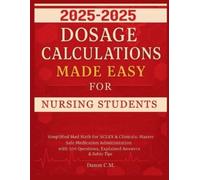 Daxon C M Dosage Calculations Made Easy for Nursing Student 2025-202 (Tascabile)